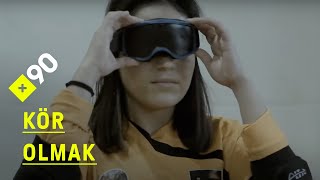 Kör olmak | "Tek rahatsızlığım, yardımcı olurken izinsiz dokunanlar"