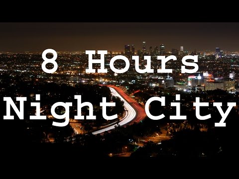 8 HRS CITY SOUNDS  CityScape City Sounds at Night Sleeping Study Meditation Relax Urban Sounds #13 Video