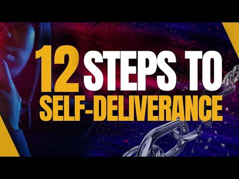 HOW TO DO SELF-DELIVERANCE | 12 STEPS TO SELF-DELIVERANCE
