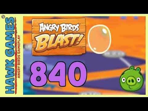 Angry Birds Blast Level 840 Hard - 3 Stars Walkthrough, No Boosters