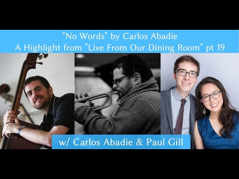 "No Words" by Carlos Abadie - Live From Our Dining Room pt 19 feat. Paul Gill, Carlos Abadie!