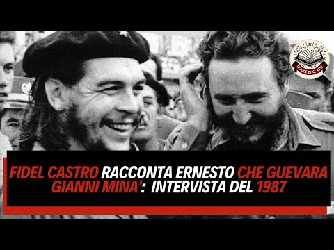GIANNI MINA': Fidel CASTRO racconta ERNESTO CHE GUEVARA (Intervista del 1987)