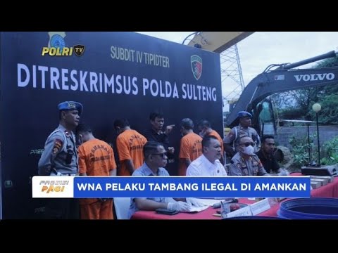 POLDA SULTENG AMANKAN WNA PELAKU TAMBANG ILEGAL