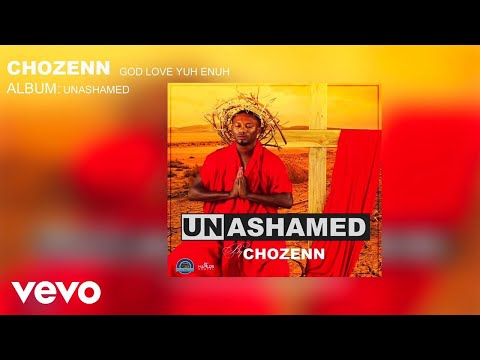 Chozenn - God Love Yuh Enuh