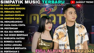 Download lagu MAAFKANLAH - SALAHMU SENDIRI - PERMATA HATI | SIMPATIK MUSIC FULL ALBUM TERBARU 2025 mp3