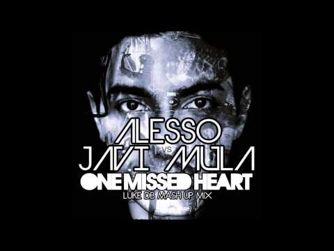 Alesso Vs Javi Mula - One Missed Heart (Luke DB Mash Up Mix)