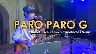 Download lagu PARO PARO G | Sweetnotes Live Remix mp3 Download lagu PARO PARO G | Sweetnotes Live Remix mp3
