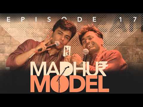 MADHUR MODEL | EP 17 | Stand Up Comedy | Ft. @RajatSood & @madhurvirli ​