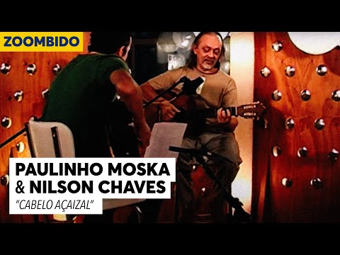Paulinho Moska e Nilson Chaves - Zoombido - Cabelo Açaizal