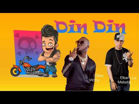 DIN DIN - CEKY VICINY FT ELBERT LA MELODIA { audio oficial {