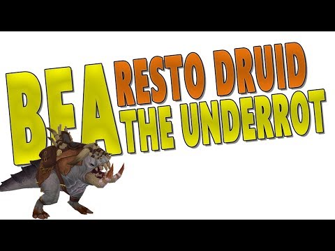 BfA 8.0.1 RESTO DRUID - Mythic The Underrot | Healer Testing | WoW: Battle for Azeroth