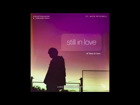 Ghostdragon & YERINMYWAY - Still In Love (ft Nate Mitchell) [Lama & shXdow. remix] {Wave Release}