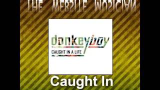 Donkeyboy - Caught In A Life