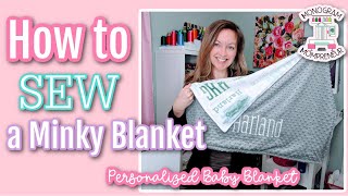 Personalized Baby Blanket Part Three: How to Sew a Minky Baby Blanket: Custom Baby Blanket Tutorial