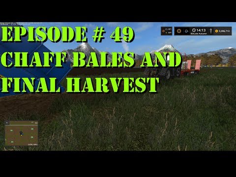 FS17 - Serenity Valley - Episode #49 - Baling Chaff and Final Harvest