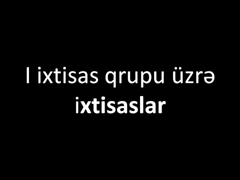 I ixtisas qrupunda hansı ixtisaslar var? | 2020 YENİ