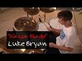 Luke Bryan - "Razor Blade" (Drum Cover)