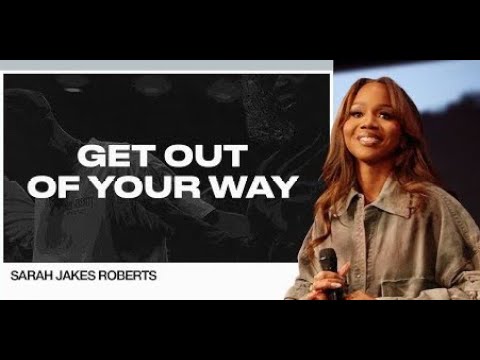 Get Out of Your Way | Sarah Jakes Roberts Powerful Motivation 2025