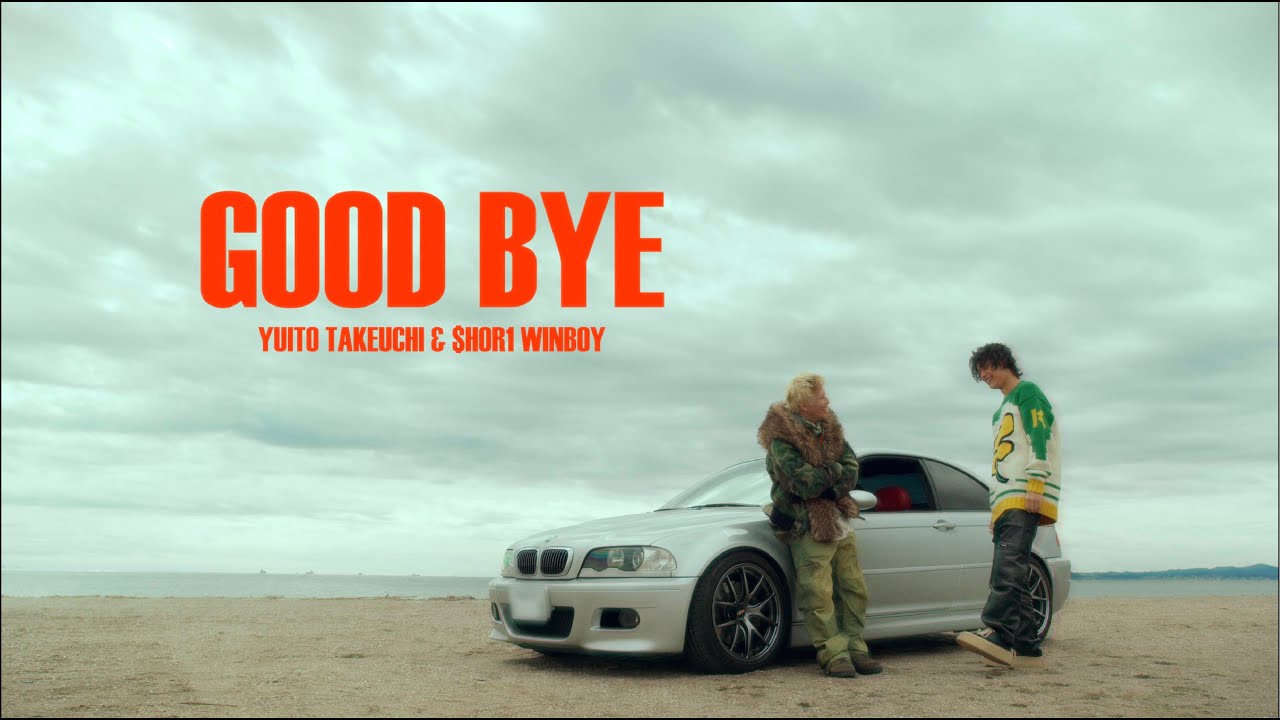 Good Bye - 竹内唯人 & $HOR1 WINBOY