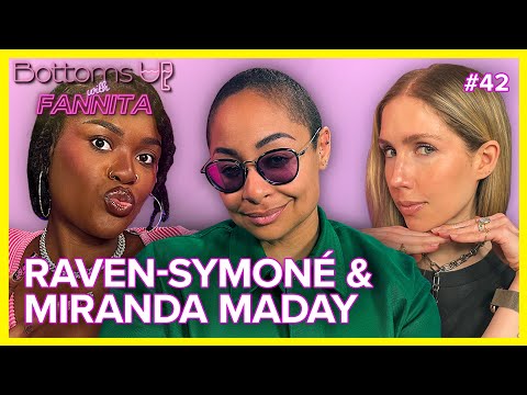 Cheers To... Raven Symone & Miranda Maday | Bottoms Up With Fannita Ep. 42
