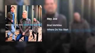 Brad Mehldau - Hey Joe (Jimi Hendrix Cover)
