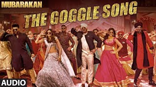 Mubarakan The Goggle Song | Anil K Arjun K Ileana D Athiya S Amaal M Sonu N Armaan M Tulsi K Neeti M