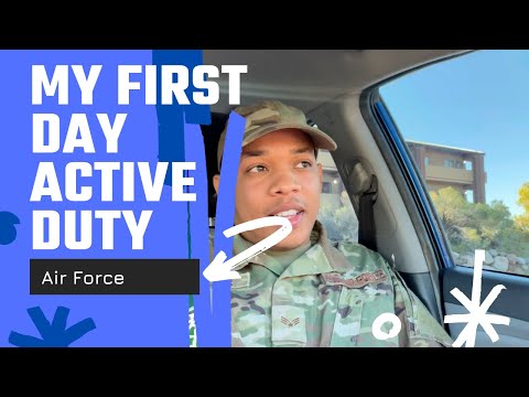 My experience first Day of Active duty | Air Force