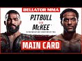 Main Card | Bellator 263: Pitbull vs. McKee