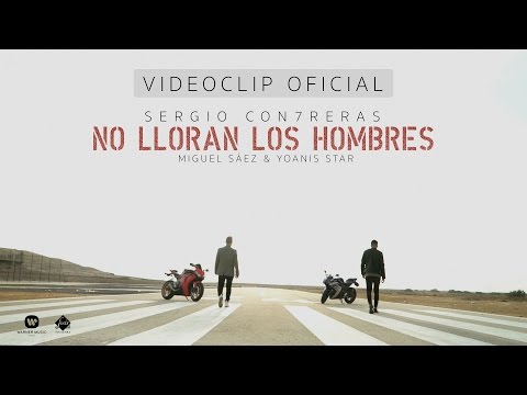 Sergio Contreras - No lloran los hombres (feat: Miguel Sáez/ Yoanis Star) (Videoclip Oficial)