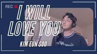 I Will Love You - Kim Eun Soo (Jason Crabb Cover)