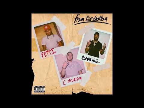 Chase Fetti x E Murda x Grafh - FROM THE BOTTOM [Official Audio]