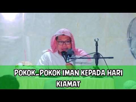 pokok pokok iman kepda hari kiamat || ustadz Mizan qudsiah Lc,M,A