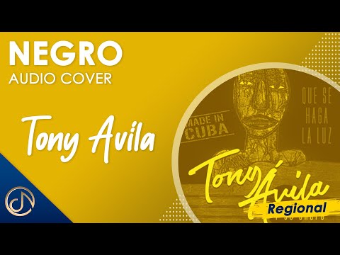 Negro 👨🏾‍🦱 - Tony Ávila [Audio Cover]