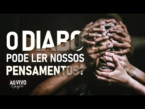 O DIABO PODE LER NOSSOS PENSAMENTOS? Como pecamos na mente e ABRIMOS PORTAS para o mal? - Live