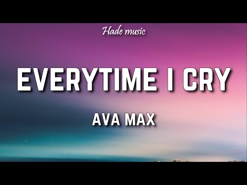 Ava Max - Every Time I Cry (Lyrics)