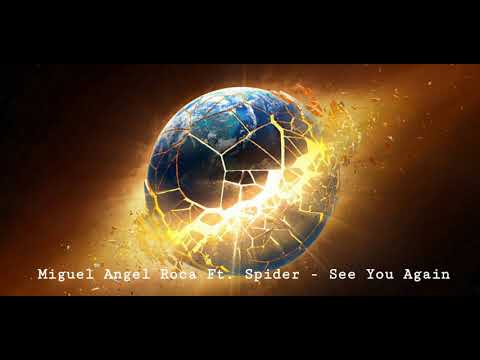 Miguel Angel Roca Ft. Spider - See You Again
