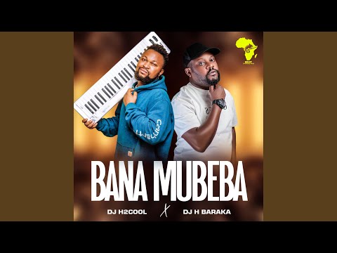Bana mubeba - Dj H2 Cool feat Dj H-Baraka