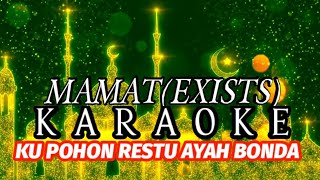 Download lagu Mamat|EXISTS -Ku pohon restu ayah bonda (karaoke) mp3 Download lagu Mamat|EXISTS -Ku pohon restu ayah bonda (karaoke) mp3