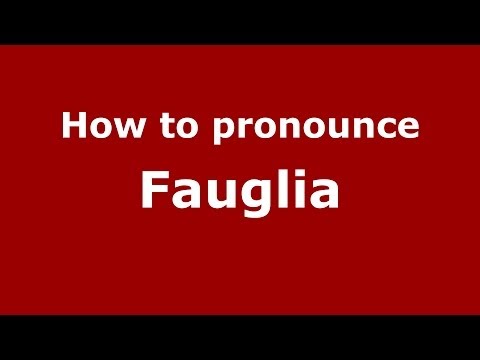 How to pronounce Fauglia (Italian/Italy) - PronounceNames.com