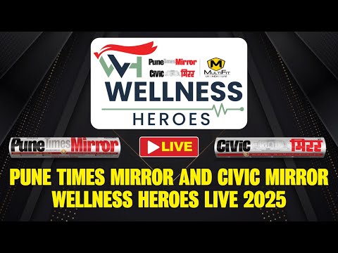 Pune Times Mirror & Civic Mirror Wellness Heroes LIVE 2025