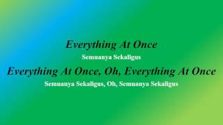 Lirik Lagu Everything at Once dan Terjemahan