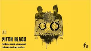 Pitch Black - Rude Mechanicals (Mistrust Remix)