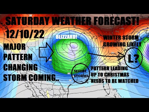 Saturday weather forecast! 12/10/22 Major storm coming & bringing significant changes with it!