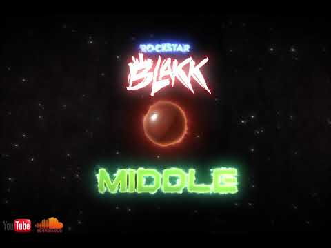 Rockstar Blakk - Middle [Official Audio]