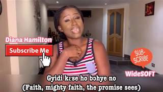 Diana Hamilton ~ Gyidi kɛse ho bɔhye no + Lyrics (Faith, mighty faith)
