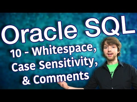 Oracle SQL Tutorial 10 Whitespace Case Sensitivity and Comments