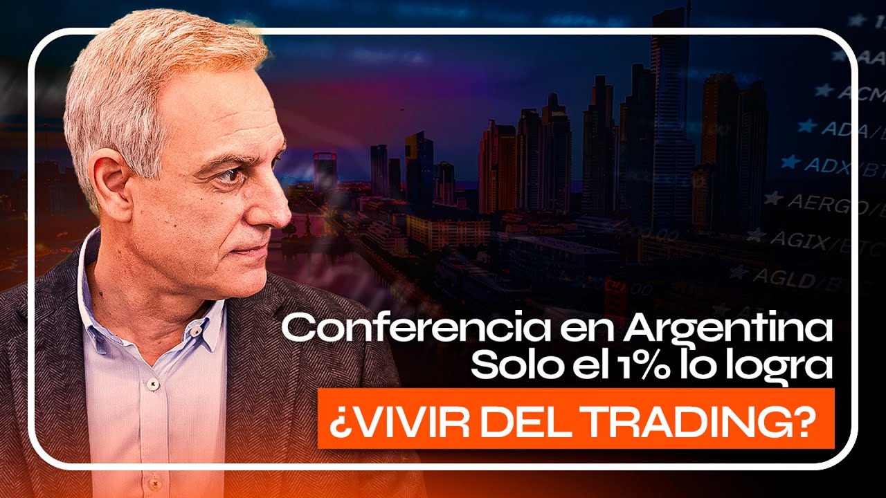 ¿VIVIR del TRADING? Solo el 1% lo LOGRA | Conferencia en Argentina: Parte 3