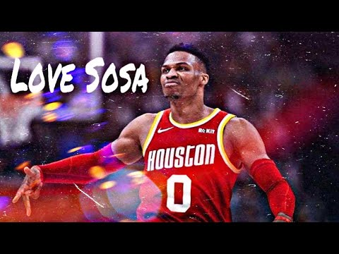 Russell Westbrook Mix | Love Sosa | (Rockets Hype)