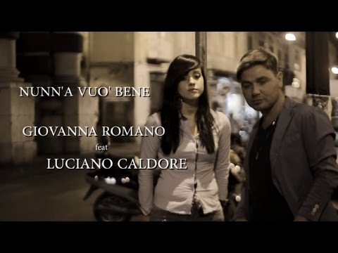 Giovanna Romano feat Luciano Caldore - Nun 'a vuò bene (Official video)