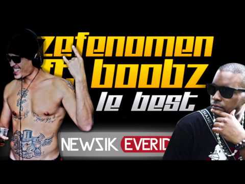 ZEFENOMEN FT BOOBZ - LE BEST - EXCLU NEWZIKEVERIDAY